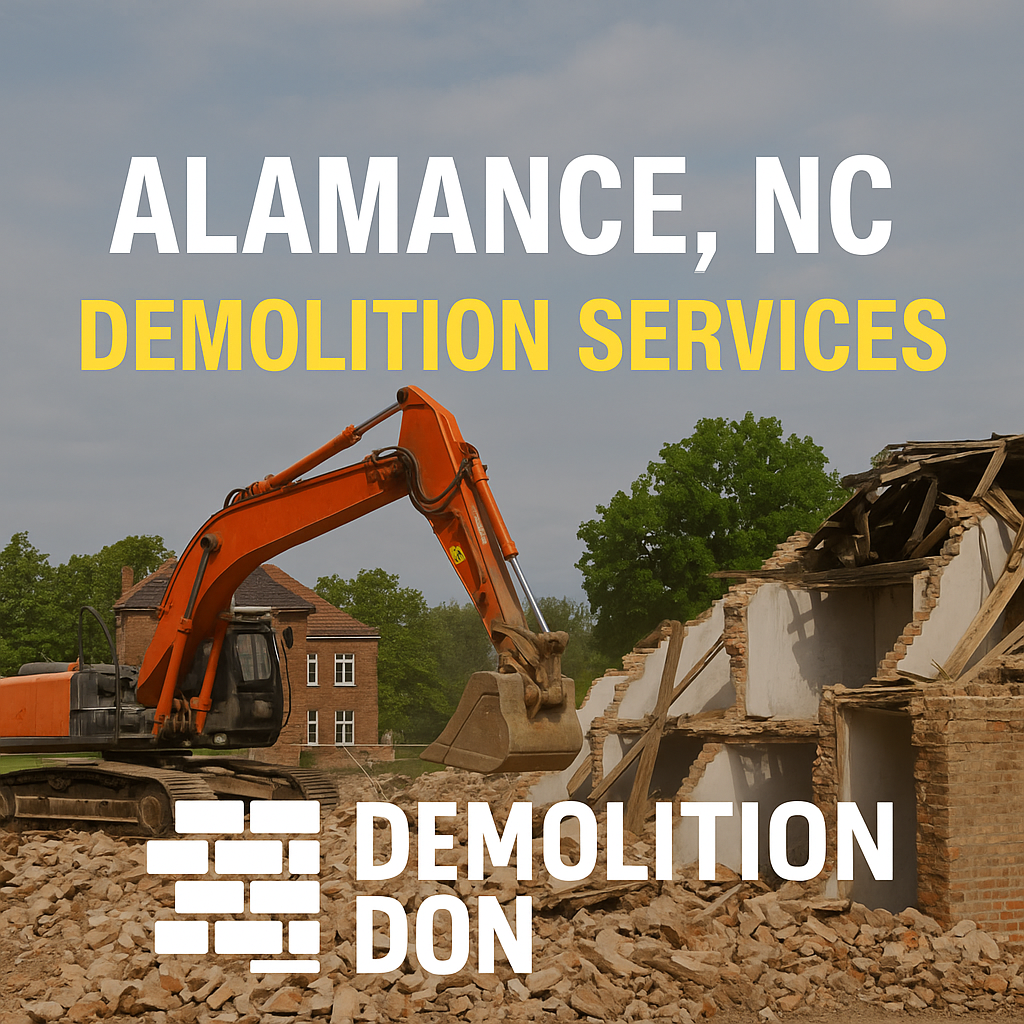 Professional demolition services in Alamance, NC with an orange excavator tearing down a residential structure. Demolition Don branding and contact info displayed prominently.