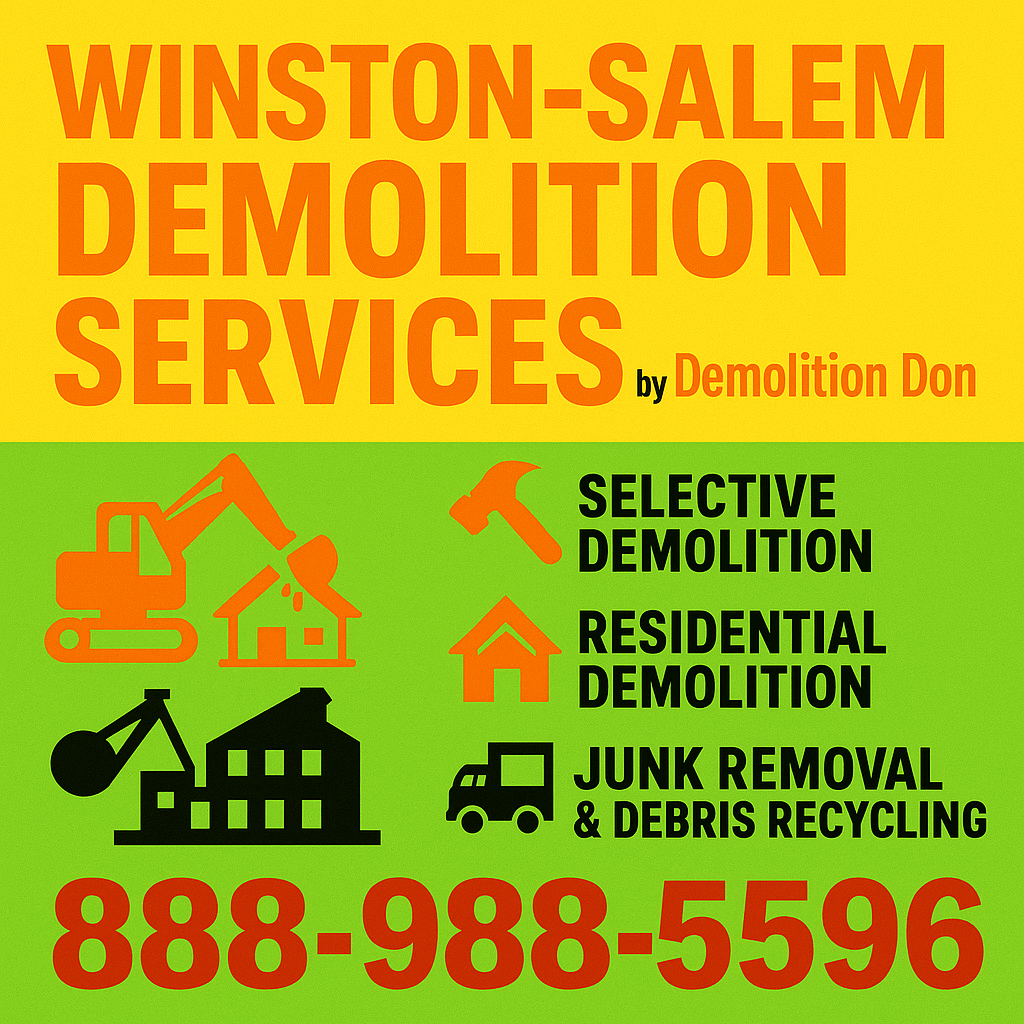 “Promotional graphic with a split yellow (top) and neon green (bottom) background. At the top, large bold orange text reads ‘Winston-Salem Demolition Services by Demolition Don.’ Below, oversized orange icons (an excavator tearing down a house, a hammer, a house silhouette, and a debris truck) sit alongside black text listing services: ‘Selective Demolition,’ ‘Residential Demolition,’ and ‘Junk Removal & Debris Recycling.’ At the bottom, the phone number ‘888-988-5596’ appears in big red font.”